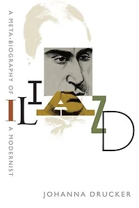 Iliazd: a Meta-Biography of Modernist