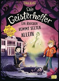 Die Geisterhelfer – Ein Knochen kommt selten allein: Das zweite gruselige Geisterabenteuer für Kinder ab 8