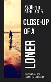 Close-up of a Loner - Biographical and Etiological Correlates