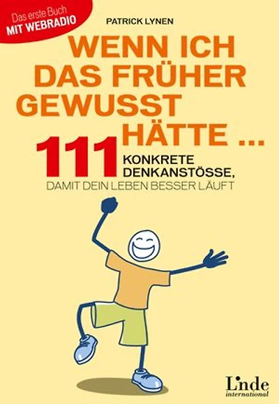 Wenn ich das früher gewusst hätte ...: 111 konkrete Denkanstöße, damit dein Leben besser läuft