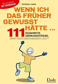Wenn ich das früher gewusst hätte ...: 111 konkrete Denkanstöße, damit dein Leben besser läuft