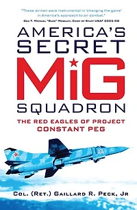 America’s Secret MiG Squadron: The Red Eagles of Project CONSTANT PEG