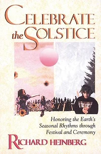 Celebrate the Solstice: Honoring Earth's Seasonal Rhythms through Festival and Ceremony