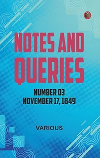 Notes and Queries, Number 03, November 17, 1849