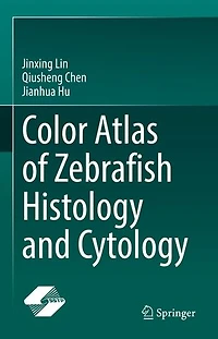 Color Atlas Of Zebrafish Histology And Cytology