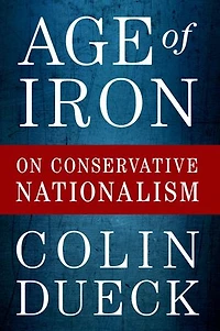 Age of Iron: On Conservative Nationalism
