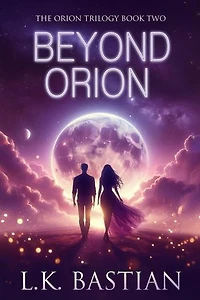 Beyond Orion: Orion Trilogy, #2