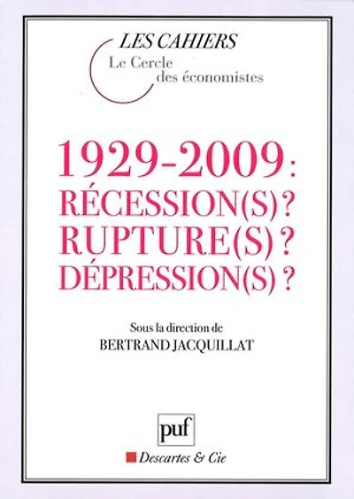 1929-2009 : Récession(s) ? Rupture(s) ? Dépression(s) ?