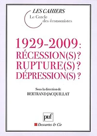 1929-2009 : Récession(s) ? Rupture(s) ? Dépression(s) ?
