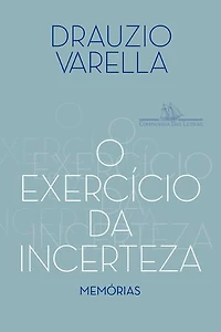 O exercício da incerteza: Memórias