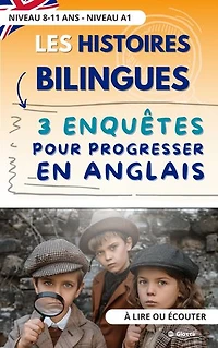 Les histoires bilingues de Glotta : 3 enquêtes pour progresser en anglais: 8 - 11 ans. A lire et écouter. Niveau A1