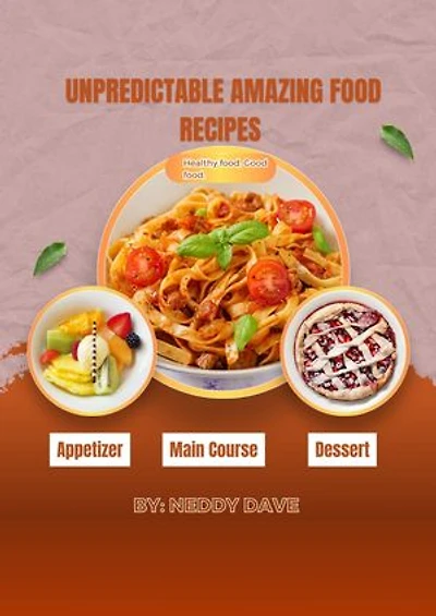 UNPREDICTABLE AMAZING FOOD RECIPES.: Healthy food, Good food.