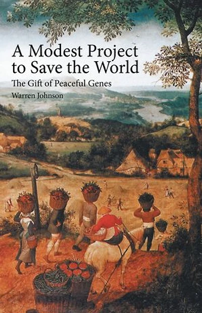 A Modest Project to Save the World: The Gift of Peaceful Genes