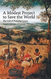 A Modest Project to Save the World: The Gift of Peaceful Genes