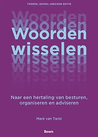 Woorden wisselen: Naar een hertaling van besturen, organiseren en adviseren
