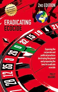 Eradicating Ecocide 2nd edition: Laws and Governance to Stop the Destruction of Planet