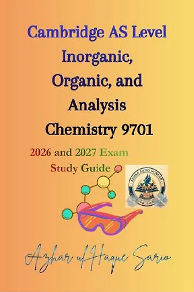 Cambridge AS Level Inorganic, Organic, and Analysis Chemistry 9701: 2026 and 2027 Exam Study Guide