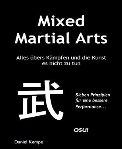 Mixed Martial Arts: Alles übers Kämpfen und die Kunst es nicht zu tun