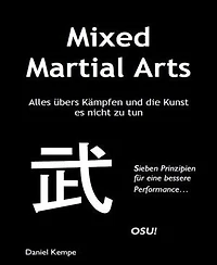 Mixed Martial Arts: Alles übers Kämpfen und die Kunst es nicht zu tun