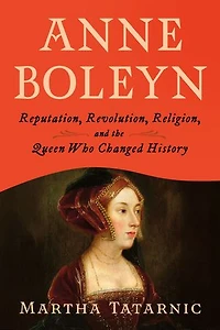 Anne Boleyn: Reputation, Revolution, Religion