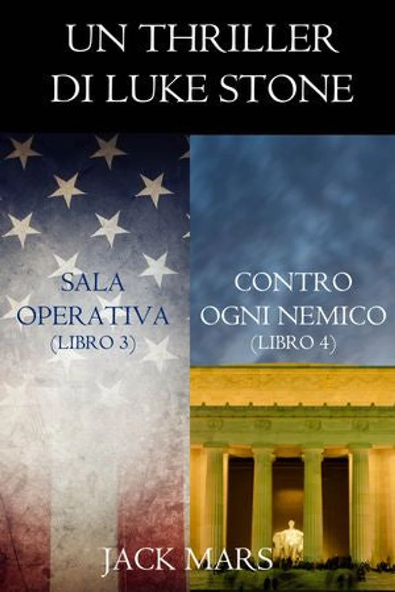 Bundle dei Thriller di Luke Stone: Sala Operativa (Libro #3) e Contro Ogni Nemico (Libro #4)