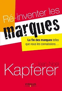 Ré-inventer les marques : la fin des telles que nous connaissions...: connaissions...