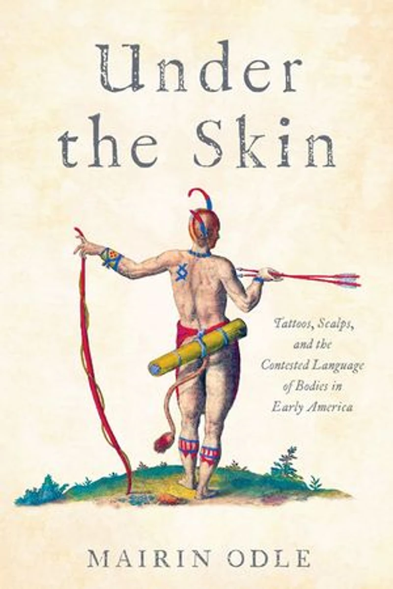Under the Skin: Tattoos, Scalps, and Contested Language of Bodies Early America