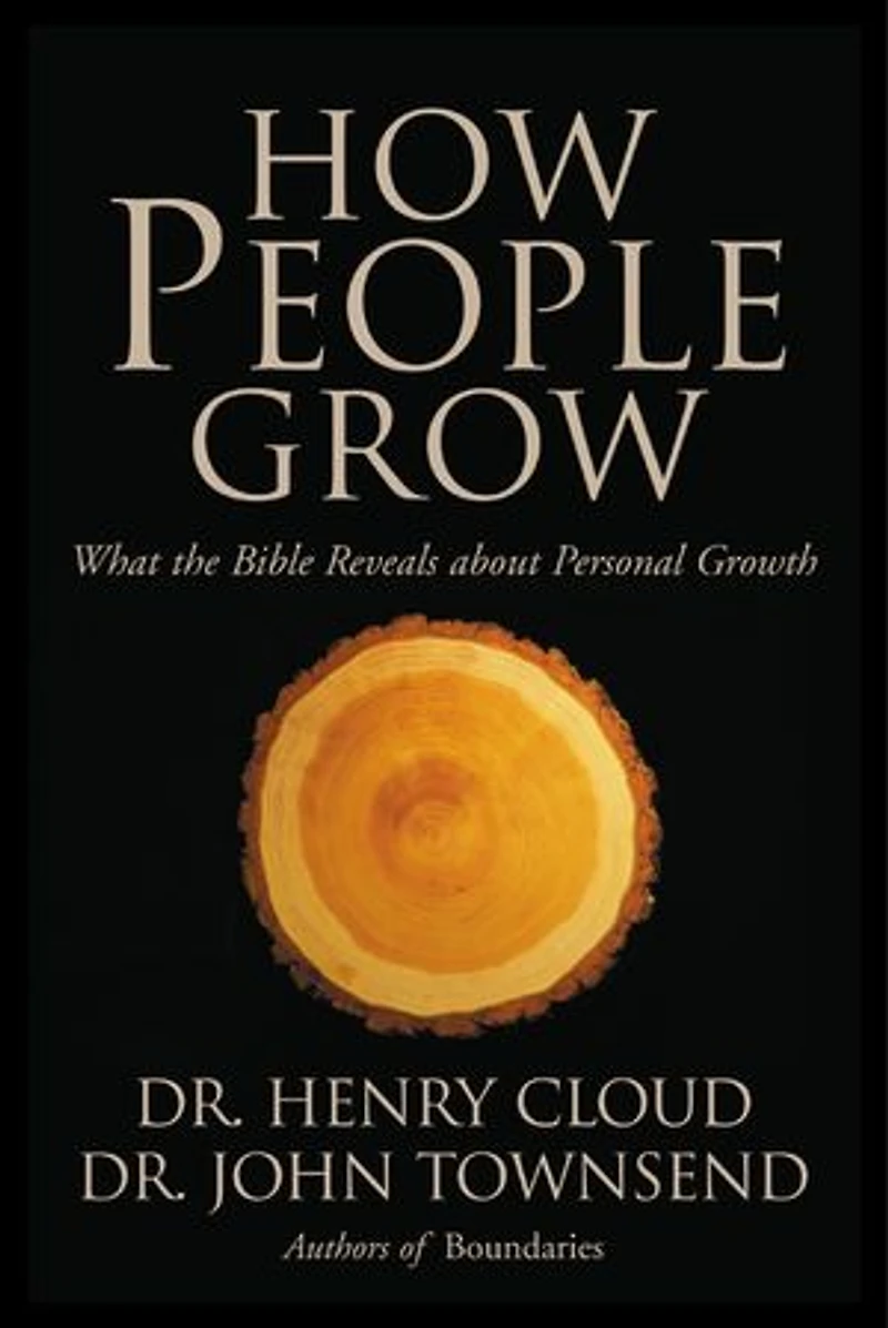 How People Grow: What The Bible Reveals About Personal Growth