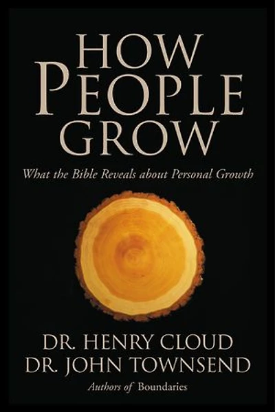 How People Grow: What The Bible Reveals About Personal Growth