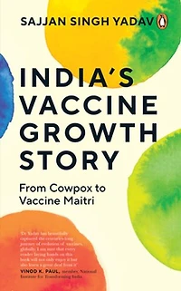 India's Vaccine Growth Story: From Cowpox to Vaccine Maitri