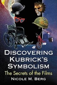 Discovering Kubrick's Symbolism: The Secrets of the Films