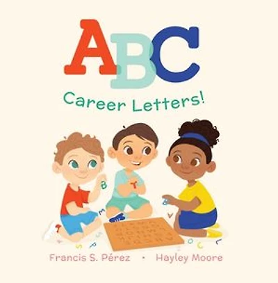 ABC Career Letters!: Learn about Careers with the ABCs - A Fun and Educational Book for Kids!