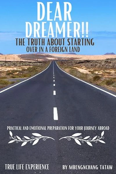 Dear Dreamer: The Truth About Starting Over in Foreign Land