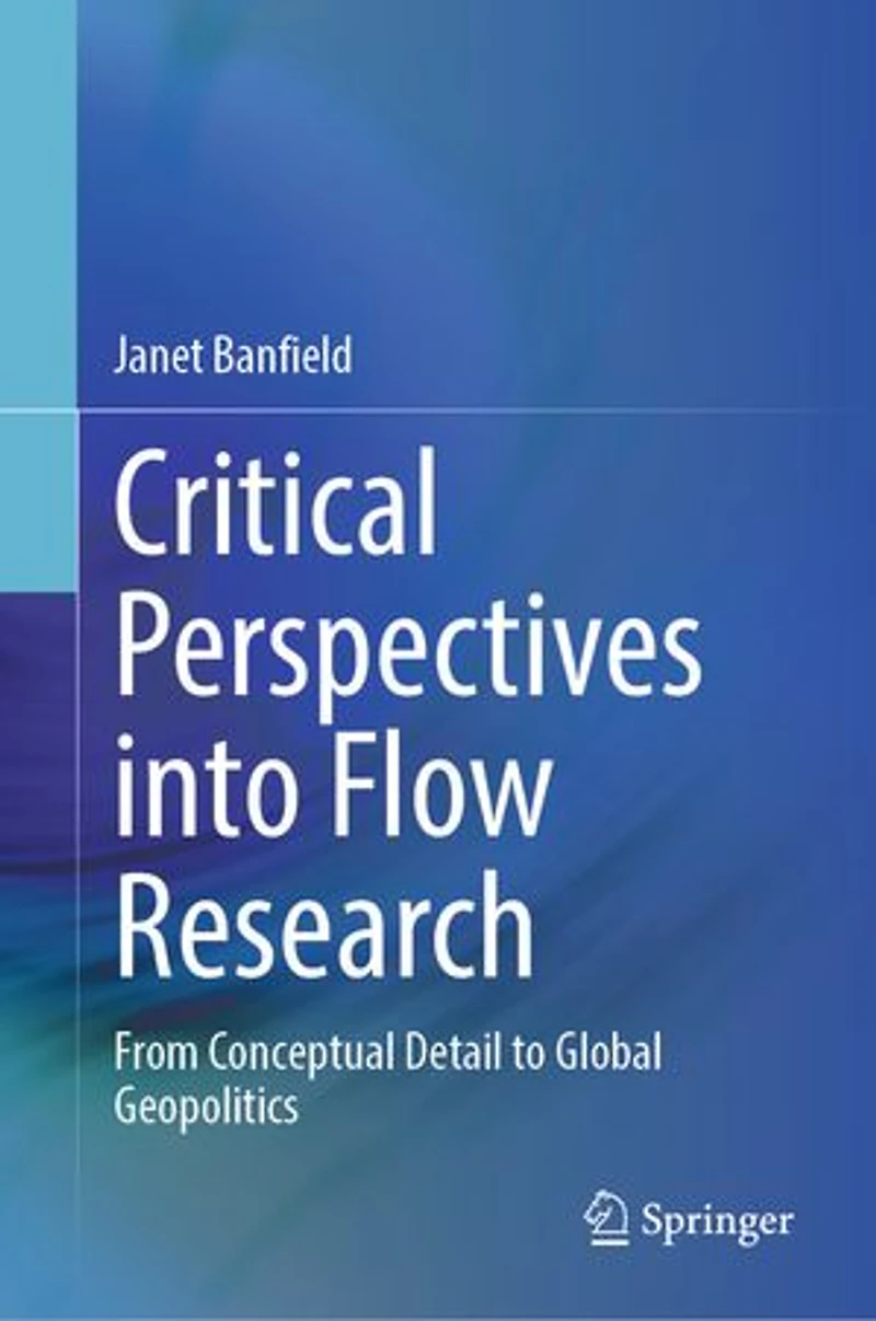 Critical Perspectives into Flow Research: From Conceptual Detail to Global Geopolitics