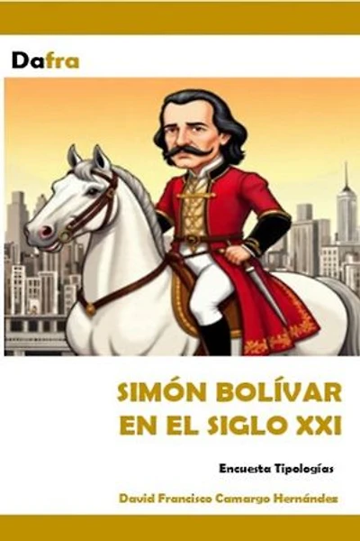 Simón Bolivar en el siglo XXI