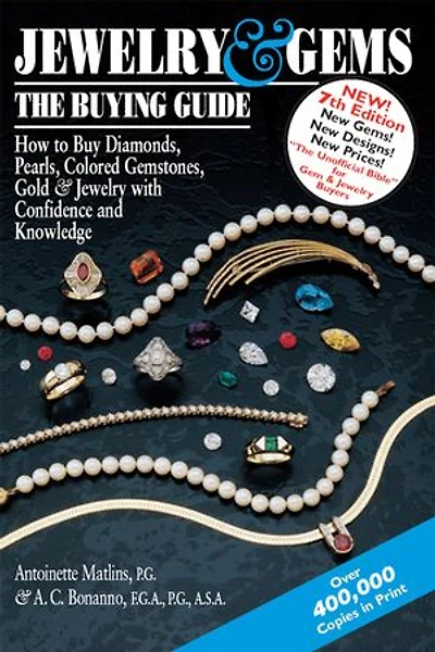 Jewelry & Gems—The Buying Guide (7th Edition): How to Buy Diamonds, Pearls, Colored Gemstones, Gold & Jewelry with Confidence and Knowledge
