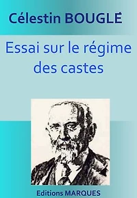 Essai sur le régime des castes: Version intégrale