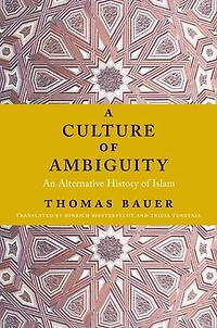 A Culture of Ambiguity: An Alternative History of Islam