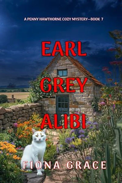 Earl Grey Alibi (A Penny Hawthorne Cozy Mystery—Book 7)