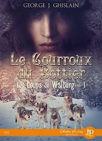 Le courroux du bottier : Les loups de Walburg #1: #1