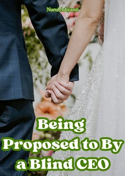 Being Proposed to By a Blind CEO: A rescue girl for a CEO who ended up proposing to him.