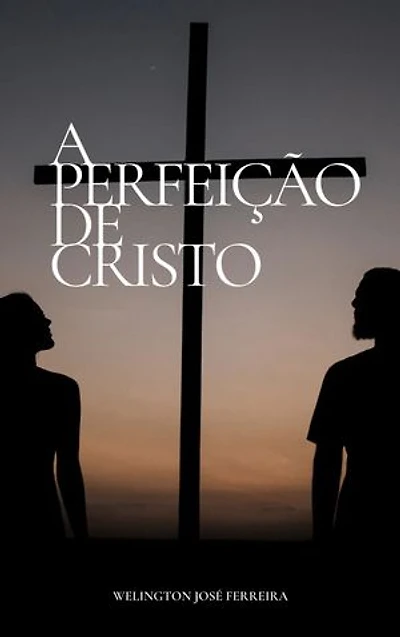 A Perfeição de Cristo