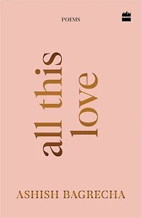 All This Love: Poems | Poetry for Heartbreak, Healing and Self-Love