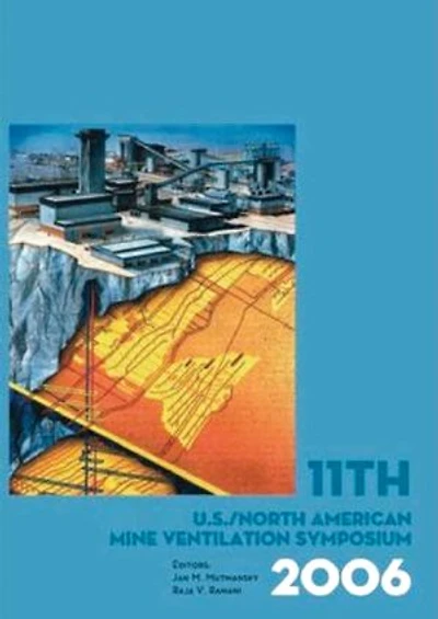 11th US/North American Mine Ventilation Symposium 2006: Proceedings of the 11th US/North American Mine Ventilation Symposium, 5-7 June 2006, Pennsylvania, USA