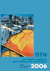11th US/North American Mine Ventilation Symposium 2006: Proceedings of the 11th US/North American Mine Ventilation Symposium, 5-7 June 2006, Pennsylvania, USA