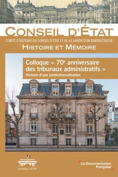 70e anniversaire des tribunaux administratifs.: Histoire d'une juridictionnalisation - n°11
