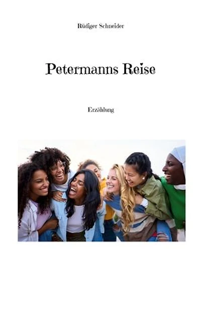 Petermanns Reise: Erzählung
