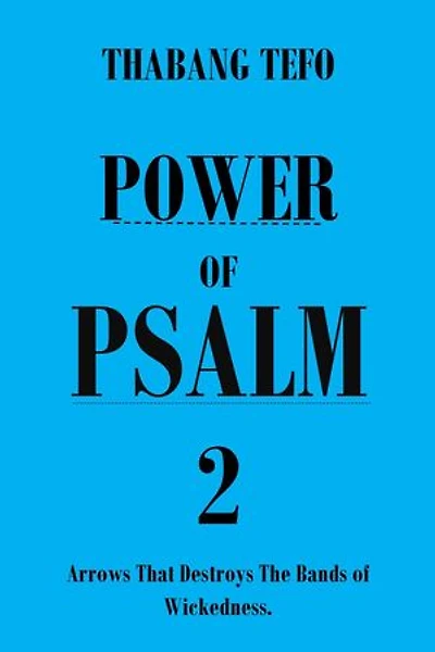 Power of Psalm 2: Arrows That Destroys Bands of Wickedness: Power of psalms
