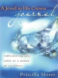 a JEWEL HIS CROWN JOURNAL: Rediscovering Your Value as Woman of Excellence