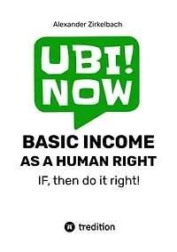BASIC INCOME AS A HUMAN RIGHT - IF, then do it right!: Together for basic income.